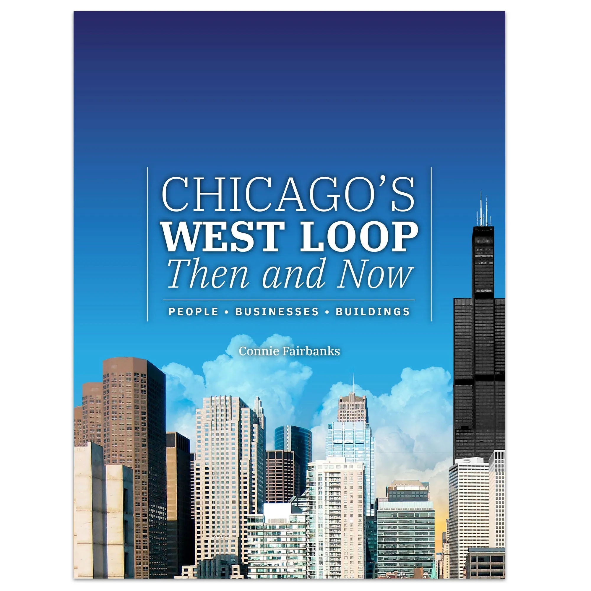 Chicago's West Loop Then and Now - Paperbook Book