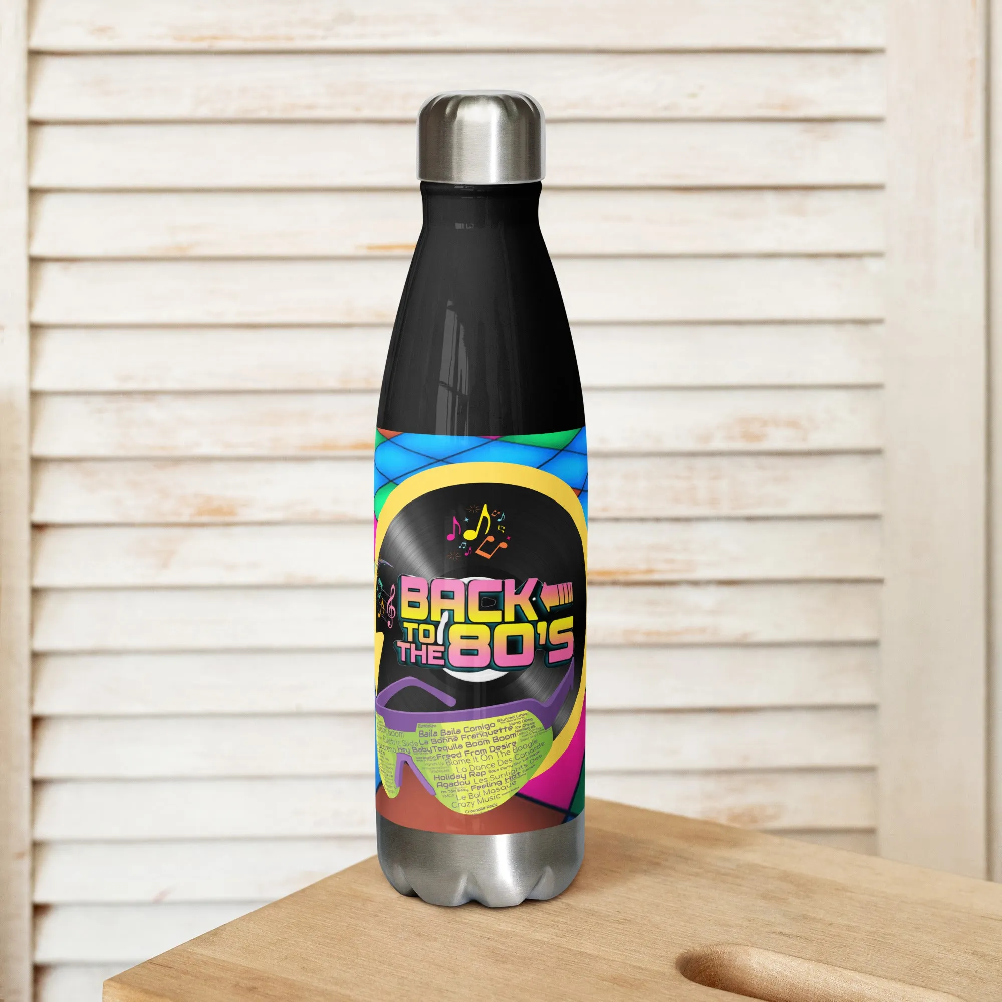 Stainless steel water bottle- Back To The 80's Baby!